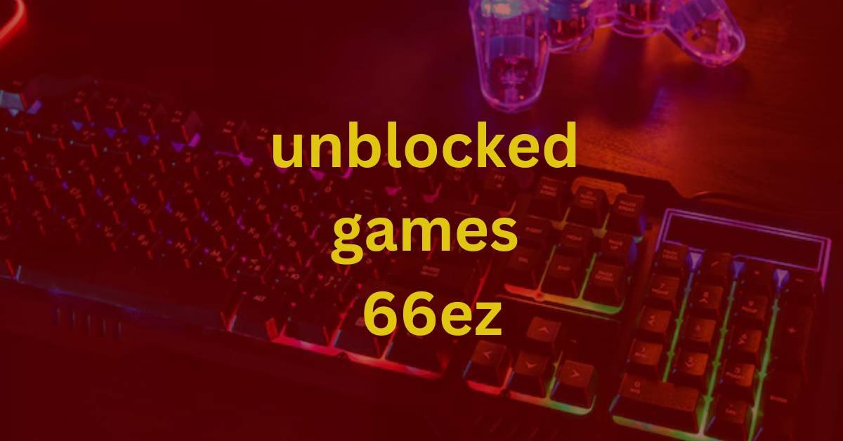 unblockedgames66ez